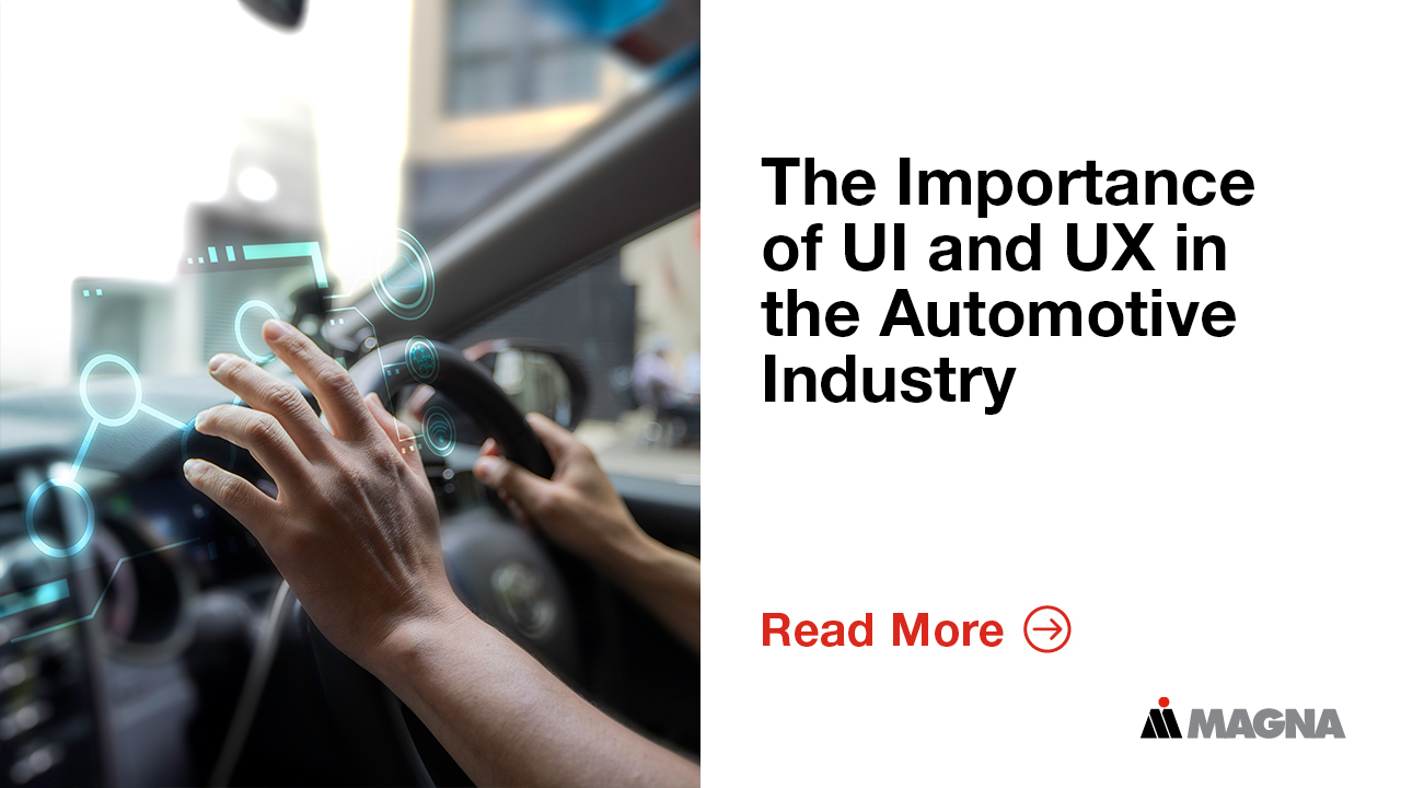 Magna emphasizes the critical role of UI and UX in shaping future automotive experiences